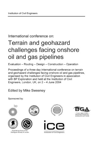 International conference on terrain and geohazard challenges facing onshore oil and gas pipelines : evaluation, routing, design, construction, operation