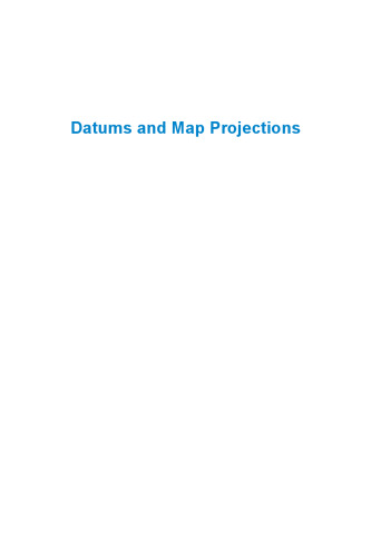 Datums and Map Projections: For Remote Sensing, GIS and Surveying