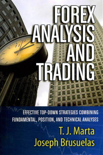 Forex analysis and trading : effective top-down strategies combining fundamental, position, and technical analyses