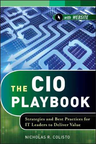 The CIO playbook : strategies and best practices for IT leaders to deliver value