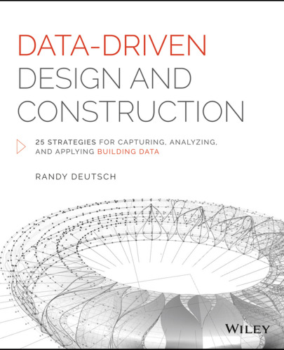 Data-driven design and construction : 25 strategies for capturing, analyzing and applying building data
