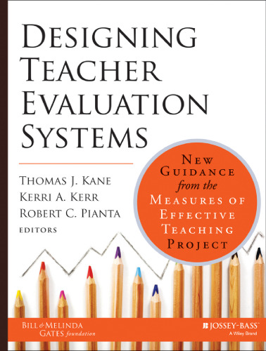 Designing teacher evaluation systems : new guidance from the measures of effective teaching project