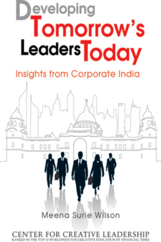 Developing tomorrow's leaders today : insights from corporate India