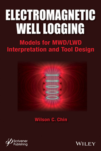 Electromagnetic Well Logging: Models for MWD / LWD Interpretation and Tool Design
