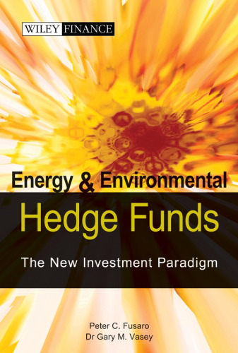 Energy and Environmental Hedge Funds -- The New Investment Paradigm