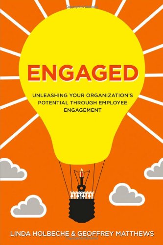 Engaged : unleashing your organization's potential through employee engagement