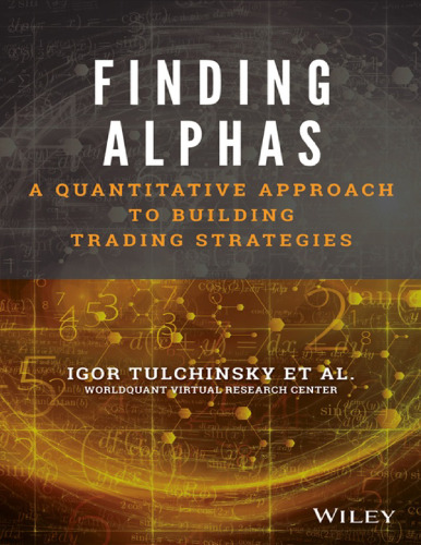 Finding alphas : a quantitative approach to building trading strategies