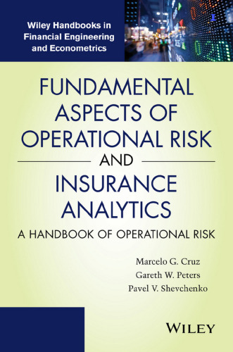 Fundamental aspects of operational risk and insurance analytics : a handbook of operational risk