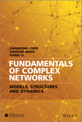 Fundamentals of complex networks : models, structures, and dynamics