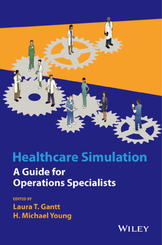 Healthcare simulation : a guide for operations specialists