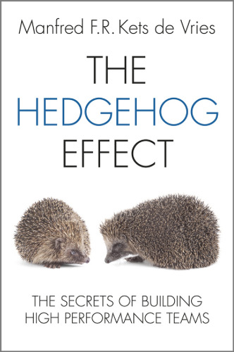 The hedgehog effect : executive coaching and the secrets of building high performance teams