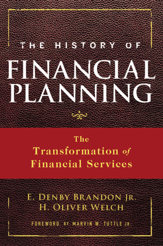 The history of financial planning : how financial planners have transformed financial services