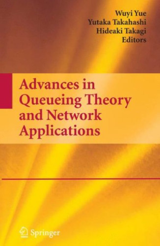 Advances in queueing theory and network applications