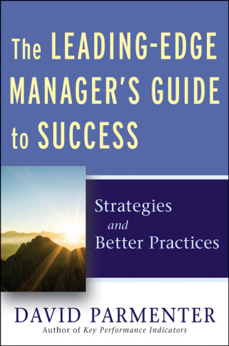 The Leading-Edge Manager's Guide to Success, with Website: Strategies and Better Practices