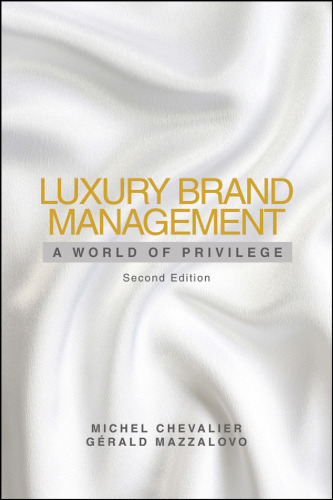 Luxury brand management : a world of privilege