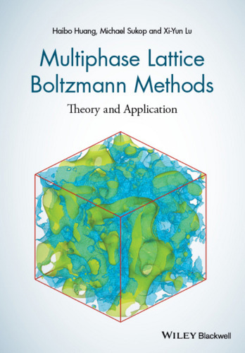 Multiphase lattice Boltzmann methods : theory and application