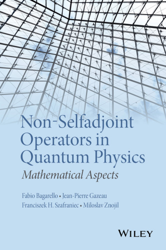 Non-selfadjoint operators in quantum physics : mathematical aspects
