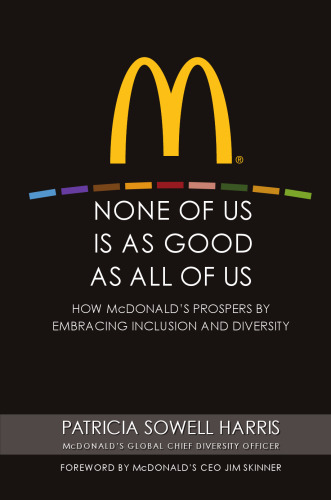 None of us is as good as all of us : how McDonald's prospers by embracing inclusion and diversity