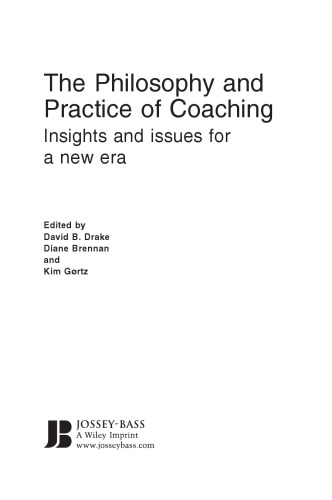 The Philosophy and Practice of Coaching: Insights and Issues for a New Era