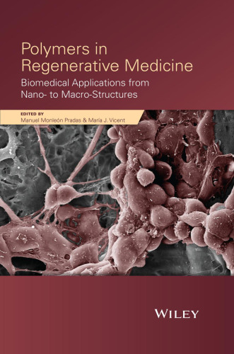 Polymers in regenerative medicine : biomedical applications from nano- to macro-structures