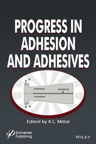 Progress in Adhesion and Adhesives