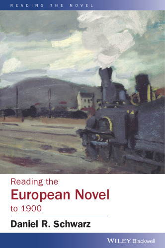 Reading the European Novel to 1900 : a Critical Study of Major Fiction from Cervantes' Don Quixote to Zola's Germinal