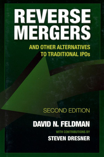 Reverse mergers : and other alternatives to traditional IPOs