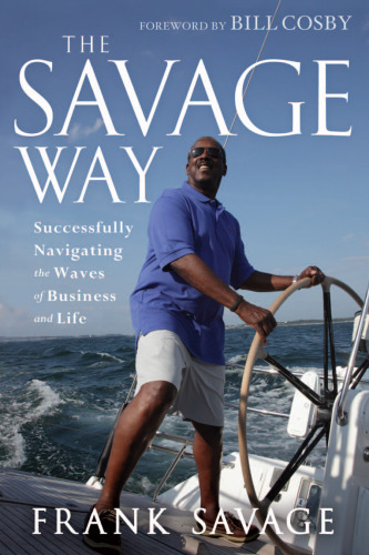 The Savage way : successfully navigating the waves of business and life