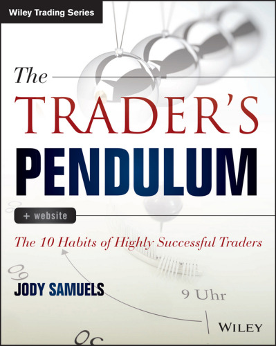 The trader's pendulum + website : the 10 habits of highly successful traders