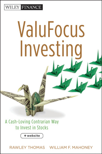 ValuFocus Investing: A Cash-Loving Contrarian Way to Invest in Stocks