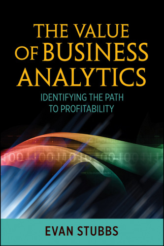 The value of business analytics : identifying the path to profitability