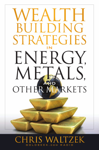 Wealth Building Strategies in Energy, Metals and Other Markets