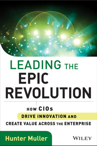 Leading the Epic Revolution: How CIOs Drive Innovation and Create Value Across the Enterprise