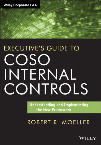 Executive's guide to COSO internal controls : understanding and implementing the new framework