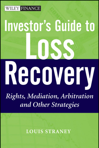 Investor's Guide to Loss Recovery: Rights, Mediation, Arbitration, and other Strategies