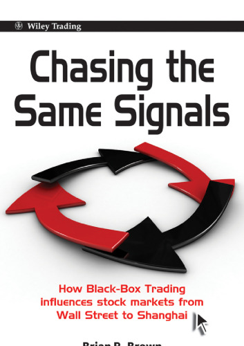Chasing the same signals : how black-box trading influences stock markets from Wall Street to Shanghai