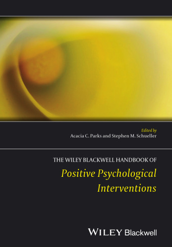 The Wiley-Blackwell Handbook of Positive Psychological Interventions