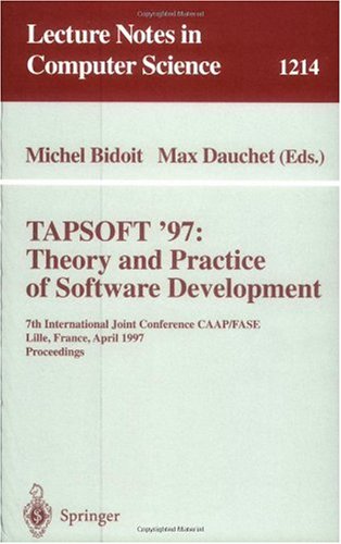 TAPSOFT '97: Theory and Practice of Software Development: 7th International Joint Conference CAAP/FASE Lille, France, April 14–18, 1997 Proceedings