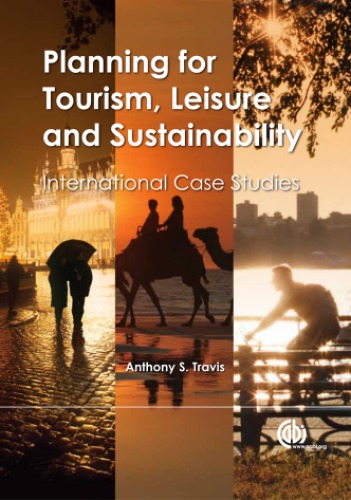 Planning for tourism, leisure and sustainability: international case studies