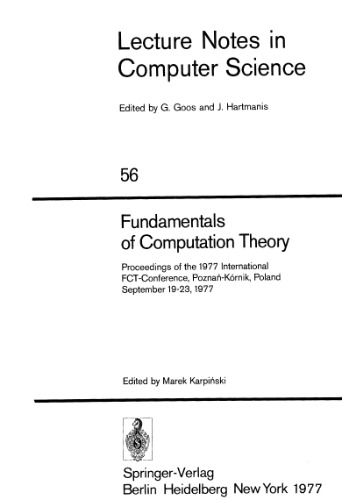 Fundamentals of Computation Theory: Proceedings of the 1977 International FCT-Conference, Poznan-Kórnik, Poland September 19–23, 1977