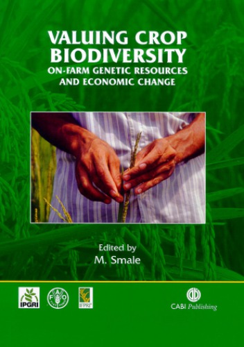Valuing crop biodiversity: on-farm genetic resources and economic change