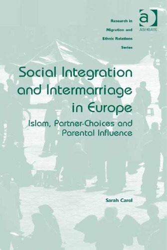 Social Integration and Intermarriage in Europe: Islam, Partner-Choices and Parental Influence