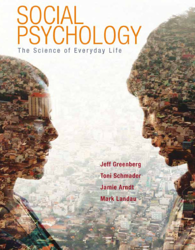 Social Psychology: The Science of Everyday Life