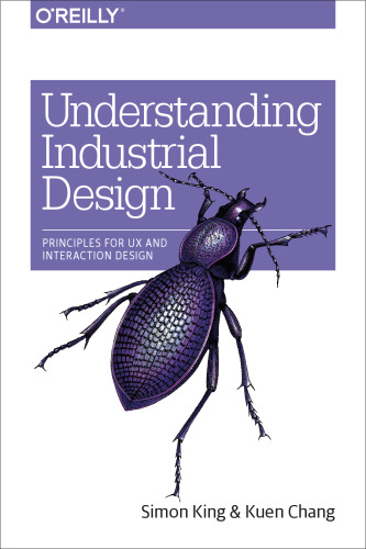 Understanding Industrial Design: Principles for UX and Interaction Design