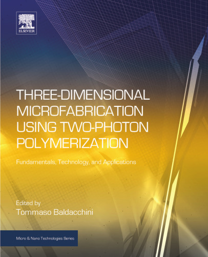 Three-Dimensional Microfabrication Using Two-Photon Polymerization: Fundamentals, Technology, and Applications