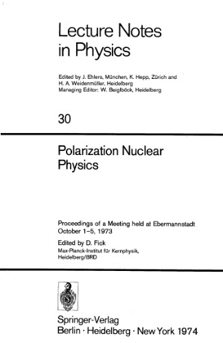 Polarization Nuclear Physics: Proceedings of a Meeting held at Ebermannstadt October 1–5, 1973