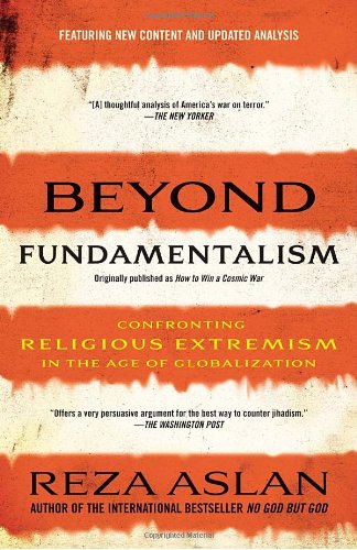 Beyond Fundamentalism: Confronting Religious Extremism in the Age of Globalization