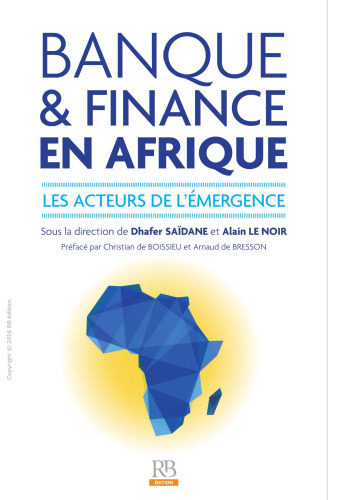 Banque et finance en Afrique : Les acteurs de l'émergence