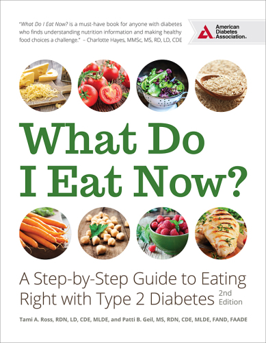 What Do I Eat Now?: A Step-by-Step Guide to Eating Right with Type 2 Diabetes