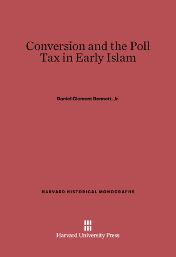 Conversion and the Poll Tax in Early Islam
